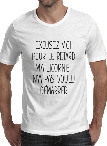  Excusez moi pour le retard ma licorne na pas voulu demarrer voor Mannen T-Shirt