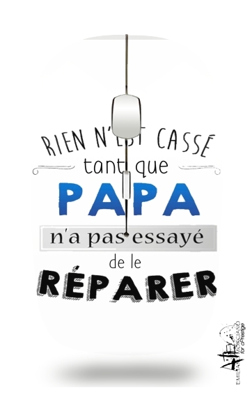  Rien n'est cassé tant que papa n'a pas essayé de réparer voor Draadloze optische muis met USB-ontvanger