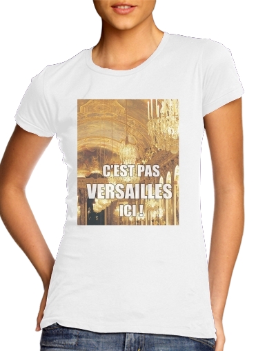  Cest pas Versailles ICI voor Vrouwen T-shirt