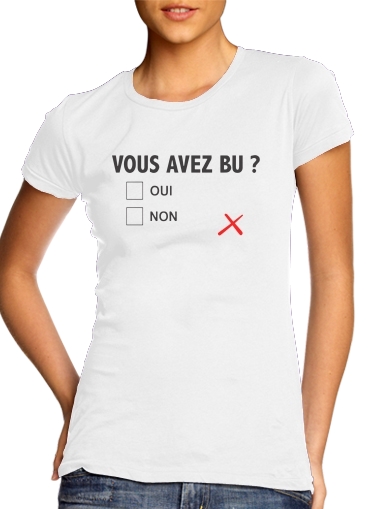  Humouristique vous avez bu voor Vrouwen T-shirt