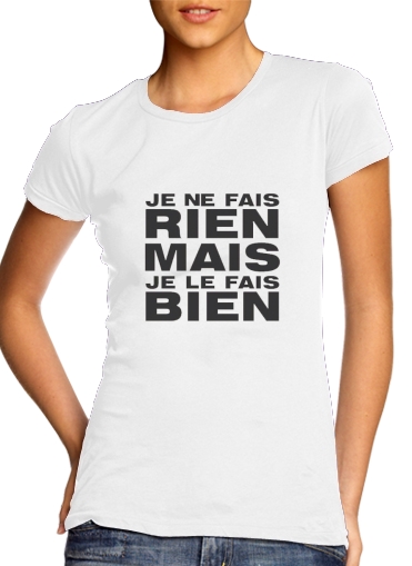  Je ne fais rien mais je le fais bien voor Vrouwen T-shirt