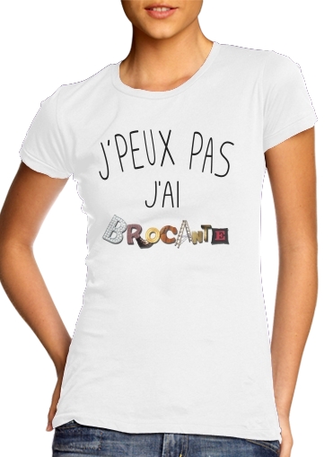  Je peux pas jai brocante voor Vrouwen T-shirt