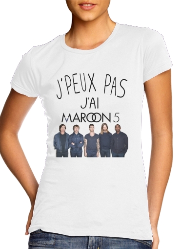  Je peux pas jai Maroon 5 voor Vrouwen T-shirt