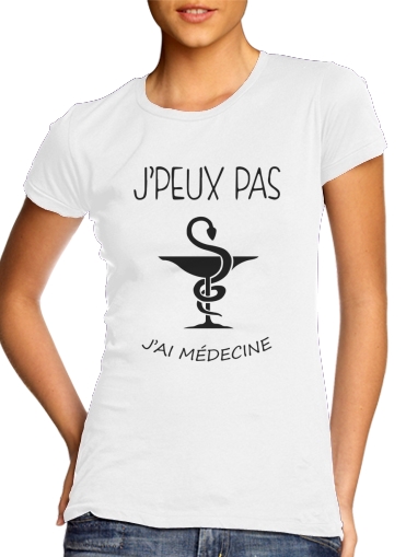  Je peux pas jai medecine voor Vrouwen T-shirt