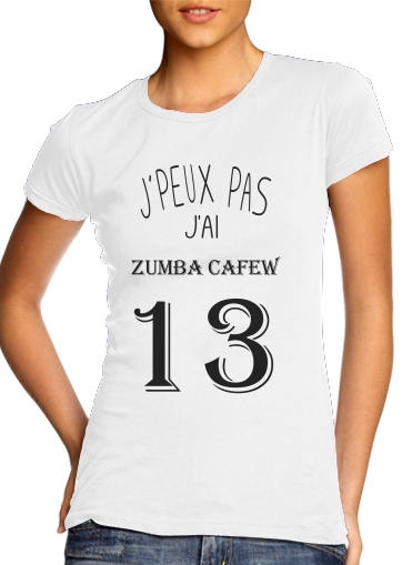  Je peux pas jai Zumba Cafew voor Vrouwen T-shirt