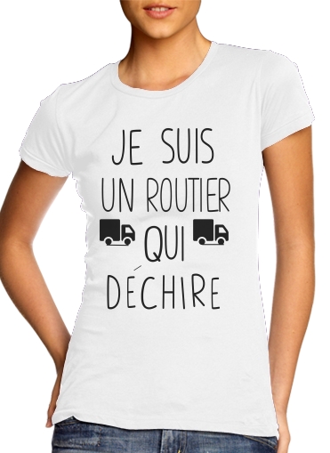  Je suis un routier qui dechire voor Vrouwen T-shirt