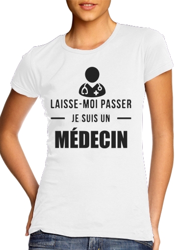  Laisse moi passer je suis medecin voor Vrouwen T-shirt