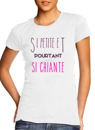  Si petite et pourtant si chiante voor Vrouwen T-shirt