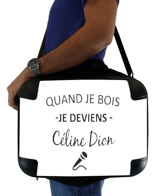  Quand je bois je deviens Celine Dion Prenom personnalisable voor Laptoptas