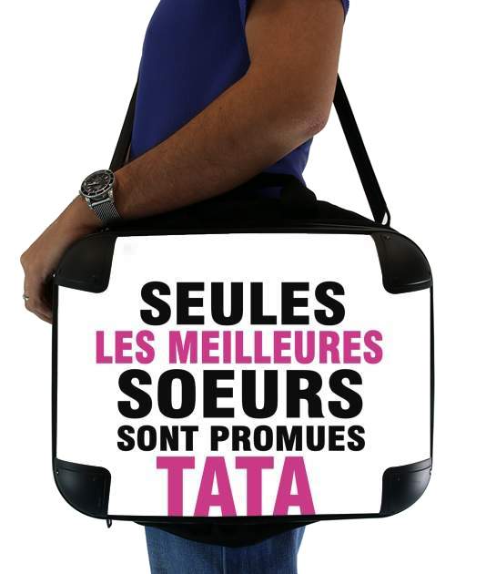  Seules les meilleures soeurs sont promues tata voor Laptoptas