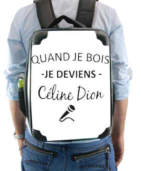  Quand je bois je deviens Celine Dion Prenom personnalisable voor Rugzak