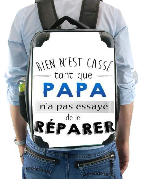  Rien n'est cassé tant que papa n'a pas essayé de réparer voor Rugzak