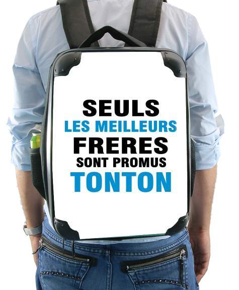  Seuls les meilleurs freres sont promus tonton voor Rugzak