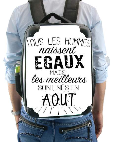  Tous les hommes naissent egaux mais les meilleurs sont nes en Aout voor Rugzak