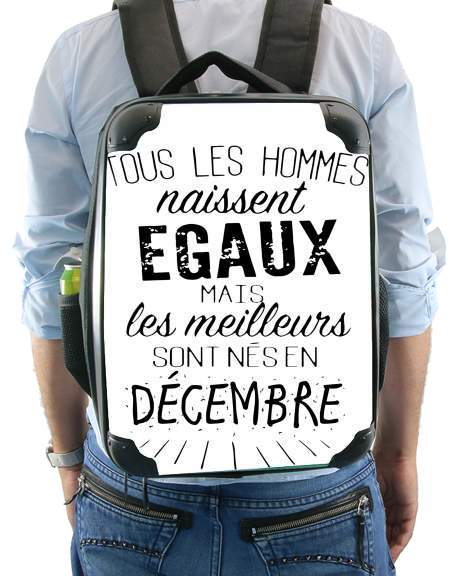  Tous les hommes naissent egaux mais les meilleurs sont nes en Decembre voor Rugzak