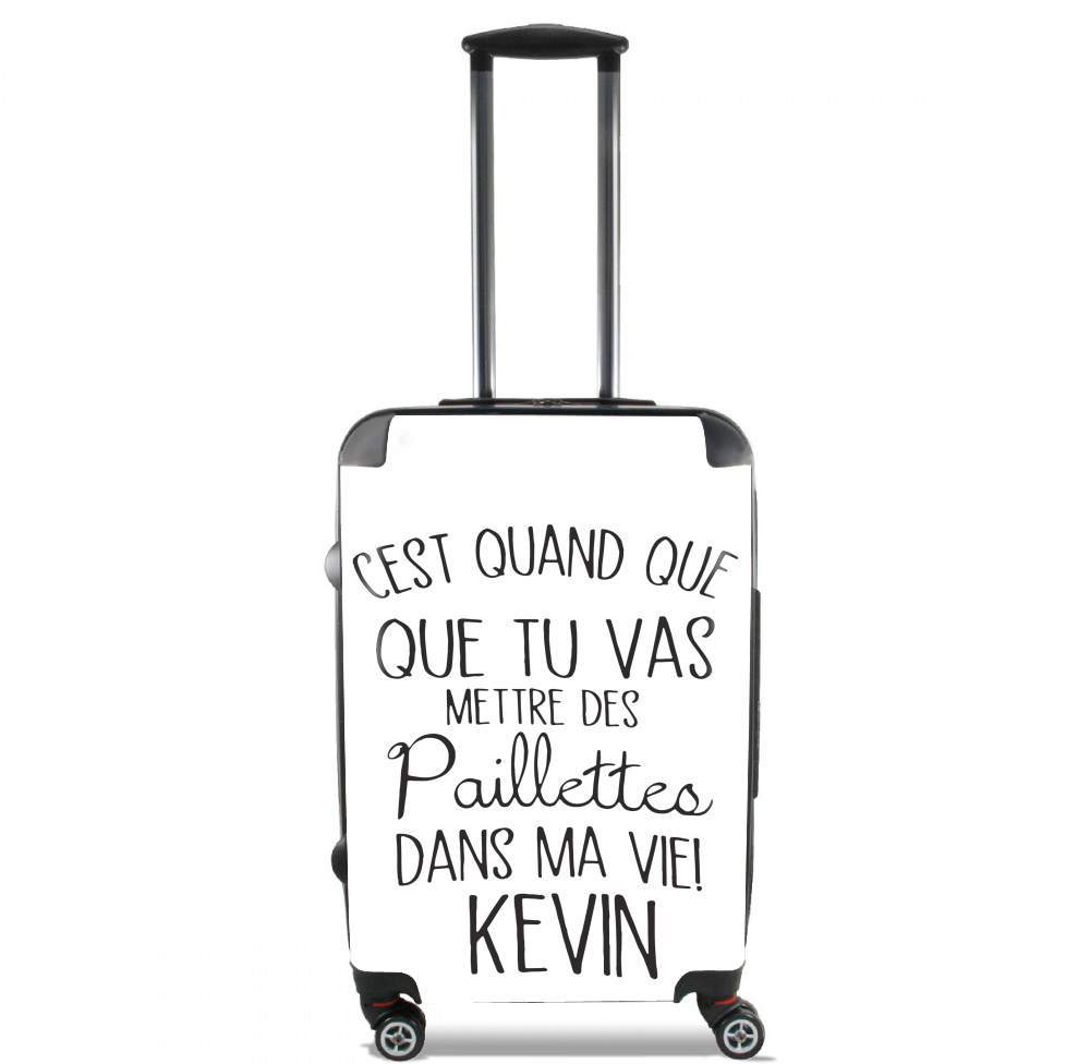  Cest quand que tu vas mettre des paillettes dans ma vie Kevin voor Handbagage koffers