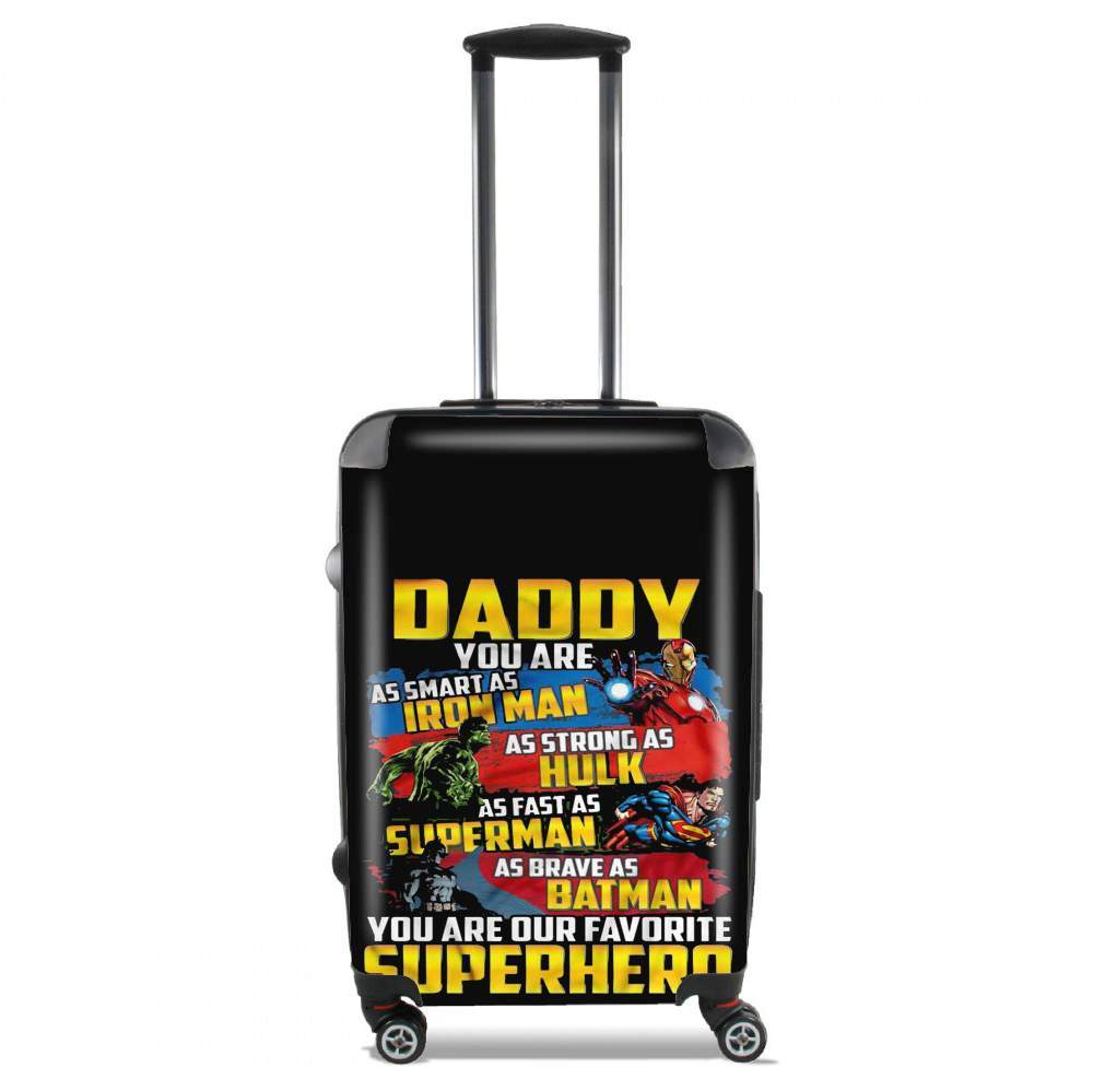  Daddy You are as smart as iron man as strong as Hulk as fast as superman as brave as batman you are my superhero voor Handbagage koffers