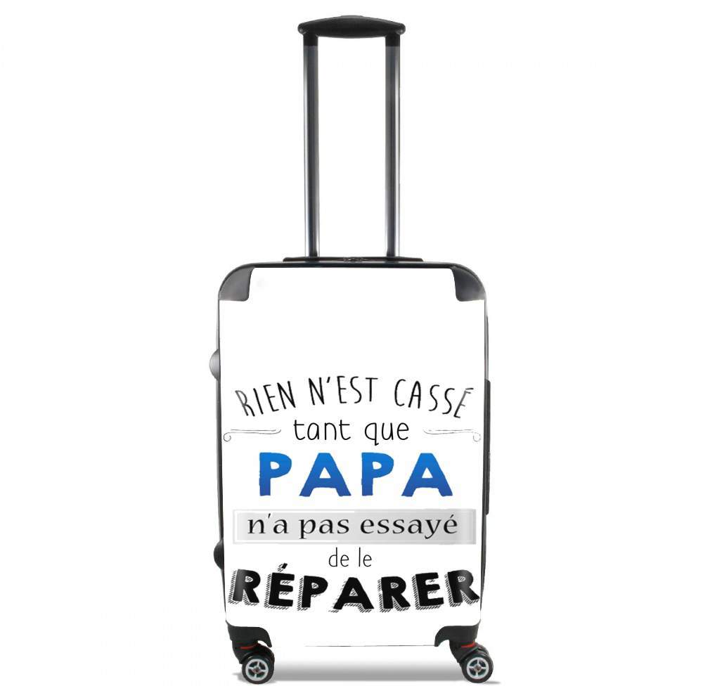  Rien n'est cassé tant que papa n'a pas essayé de réparer voor Handbagage koffers